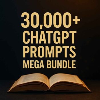 30,000+ ChatGPT Prompts Mega Bundle – Unlock the True Power of AI!