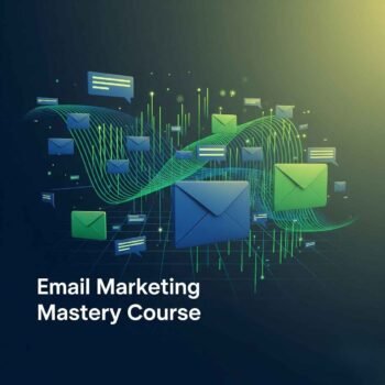 Email Marketing Mastery Course