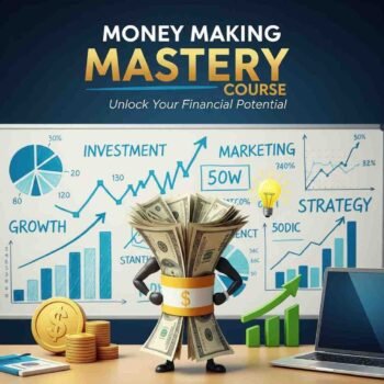 Money Making Mastery Course